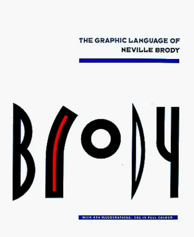 The Graphic Language Of Neville Brody, With 474 Illustrations, 101 In Full Colour