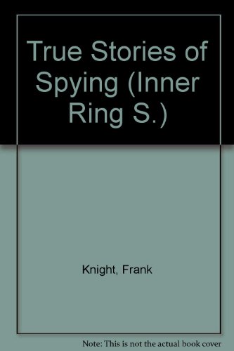 True Stories of Spying (Inner Ring)