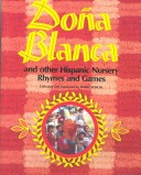Dona Blanca and Other Hispanic Nursery Rhymes and Games