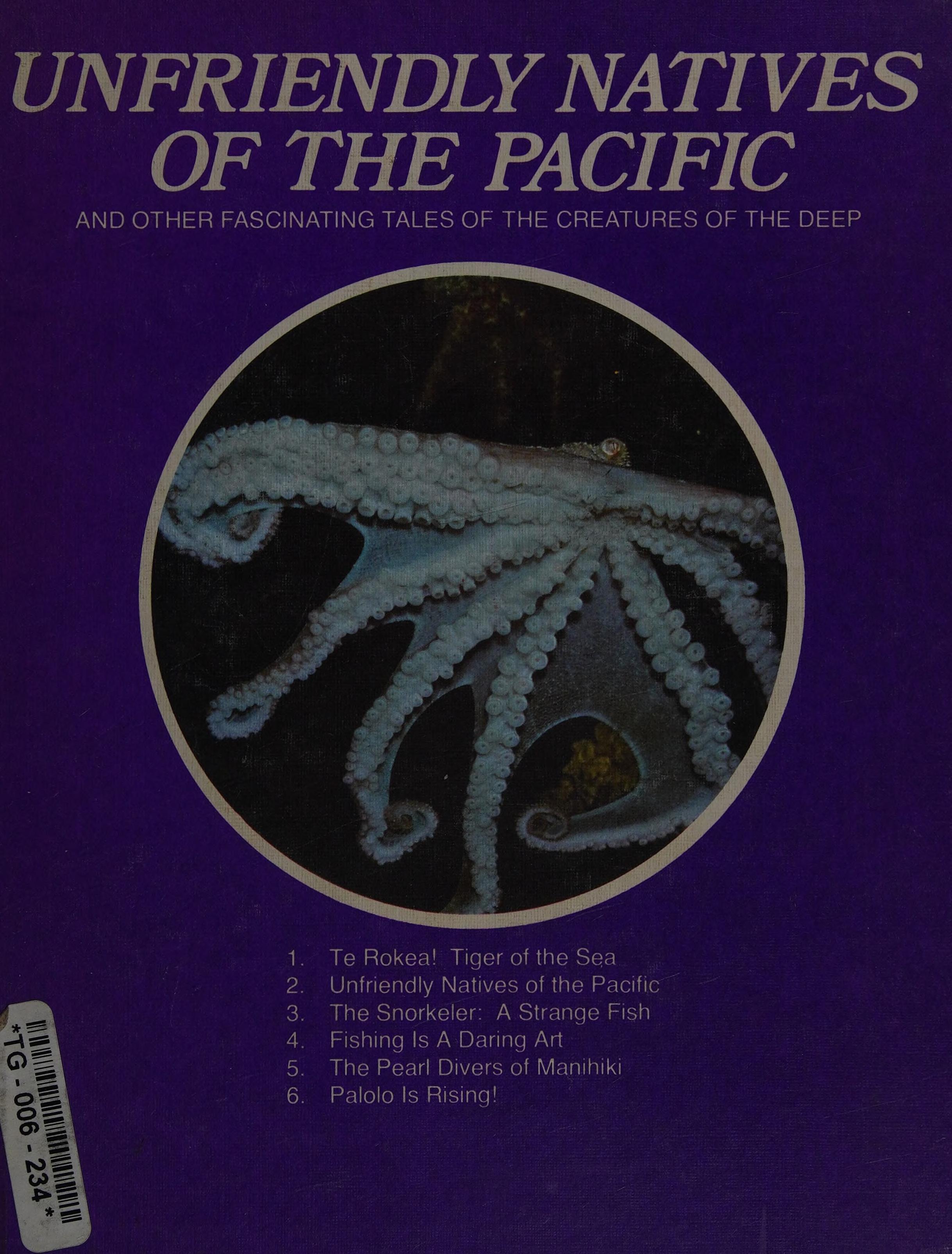 Unfriendly Natives of the Pacific and Other Fascinating Tales of Creatures of the Deep