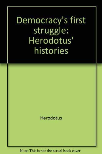 Democracy'S First Struggle: Herodotus' Histories