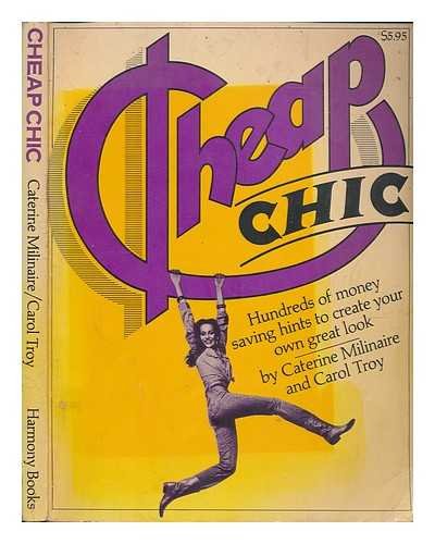 Cheap Chic: Hundreds Of Money Saving Hints To Create Your Own Great Look