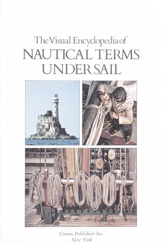 Visual Encyclopedia Of Nautical Terms Under Sail