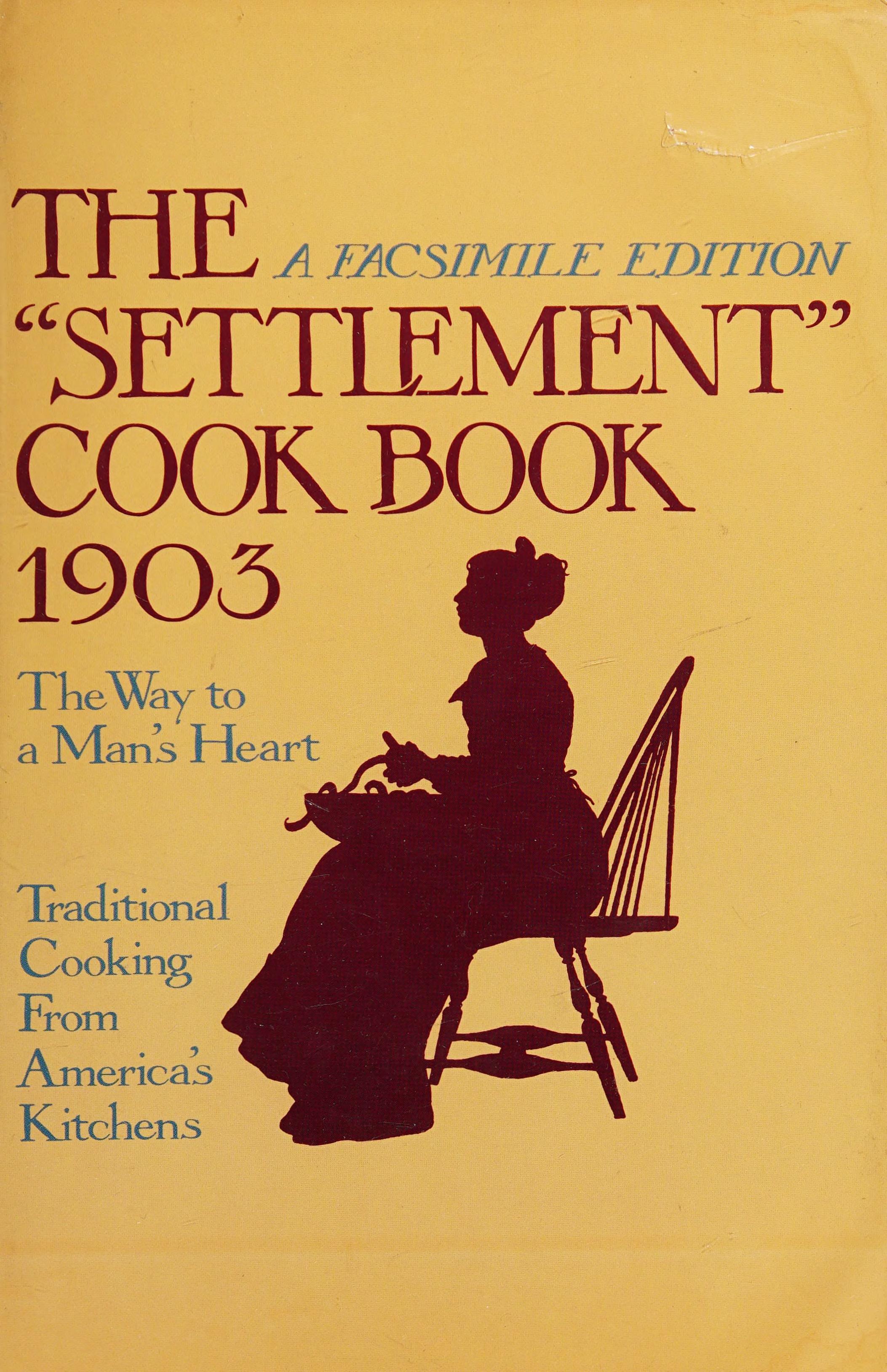 Settlement Cookbook 1903: The Way To A Man'S Heart