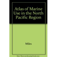 Atlas of Marine Use in the North Pacific Region