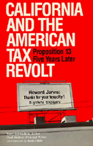 California And The American Tax Revolt: Proposition 13 Five Years Later