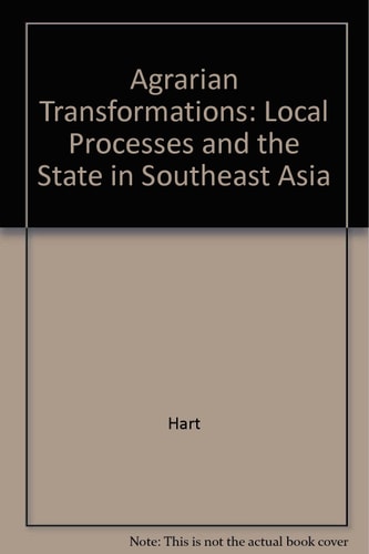 Agrarian Transformations: Local Processes And The State In Southeast Asia
