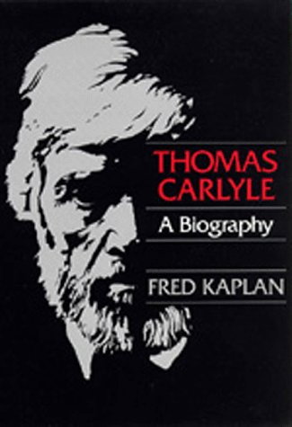 Thomas Carlyle: A Biography