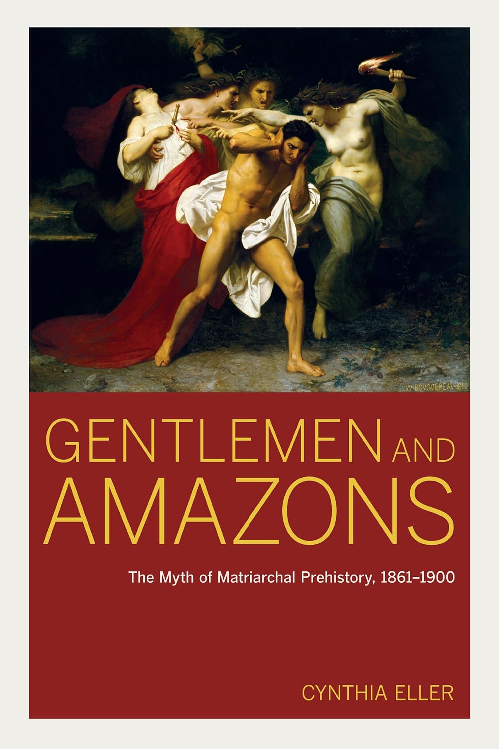 Gentlemen And Amazons: The Myth Of Matriarchal Prehistory, 1861–1900