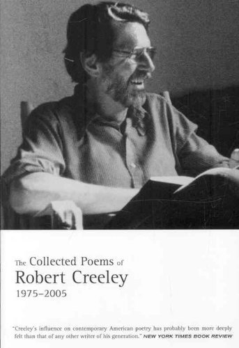 The Collected Poems of Robert Creeley, 1975–2005