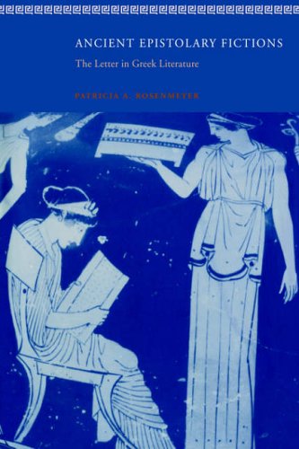 Ancient Epistolary Fictions: The Letter In Greek Literature