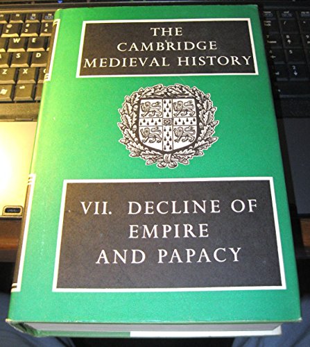 The Cambridge Medieval History: Volume 7, Decline Of The Empire And Papacy