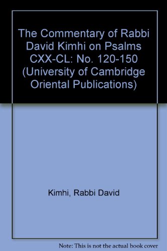 The Commentary Of Rabbi David Kimḥi On Psalms CXX-CL