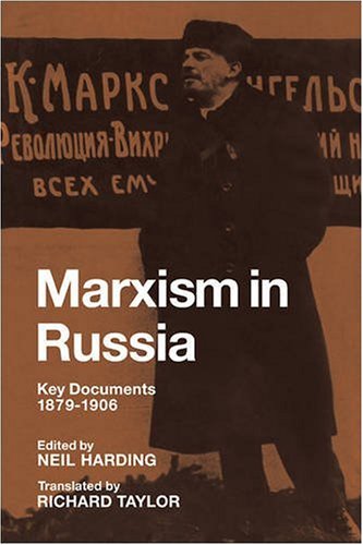 Marxism In Russia: Key Documents 1879-1906