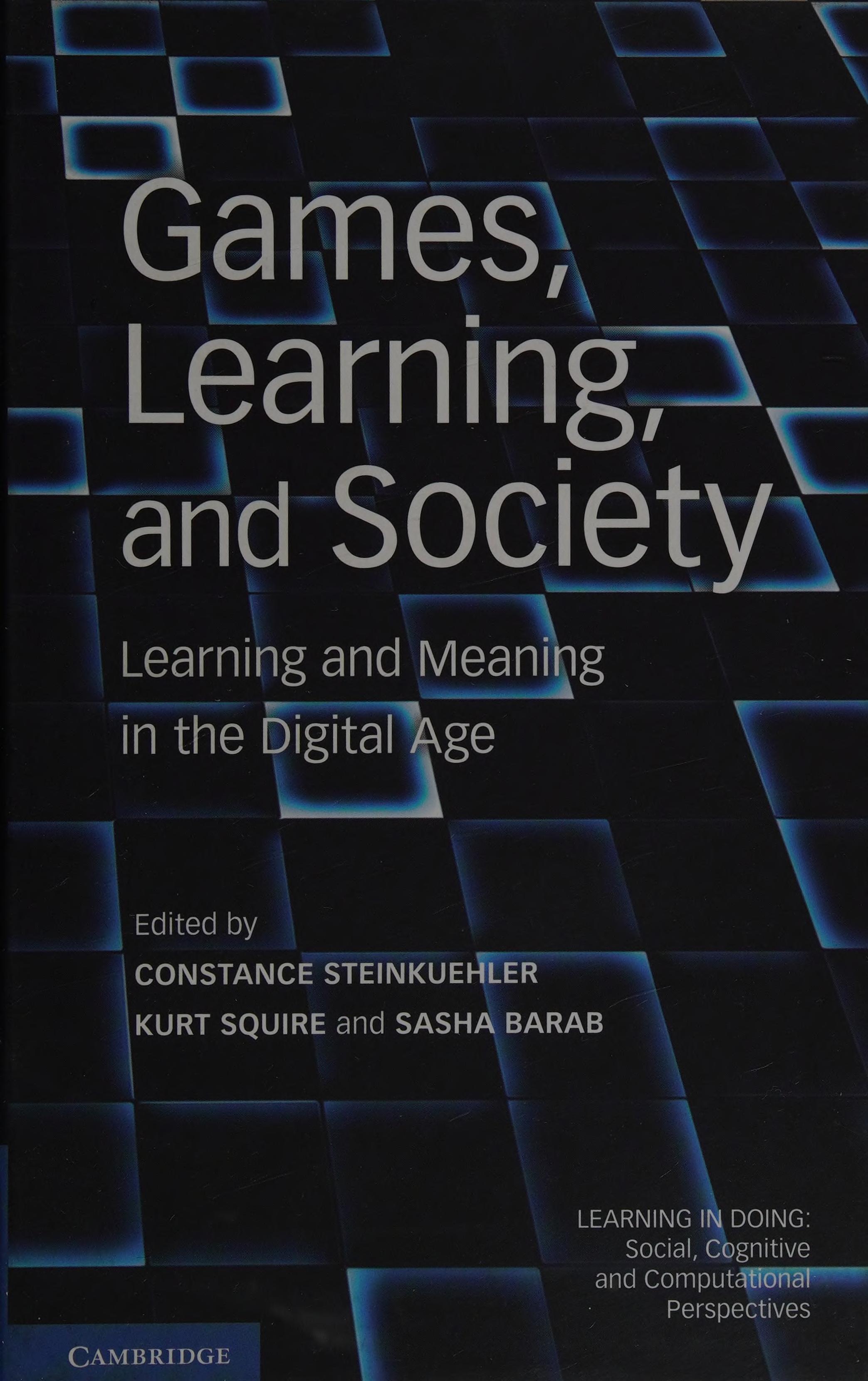 Games, Learning, And Society: Learning And Meaning In The Digital Age