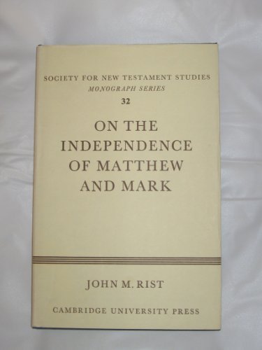 ON THE INDEPENDENCE OF MATTHEW AND MARK. SOCIETY FOR NEW TESTAMENT STUDIES MONOGRAPH S