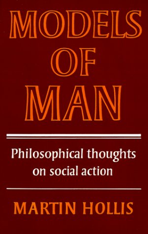 Models of Man: Philosophical Thoughts on Social Action