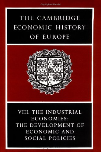 The Cambridge Economic History of Europe Vol. 8 The Industrial Economies