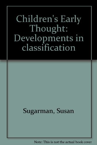 Children'S Early Thought: Developments In Classification