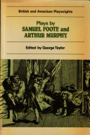Plays by Samuel Foote and Arthur Murphy