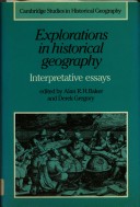 Explorations In Historical Geography: Interpretative Essays
