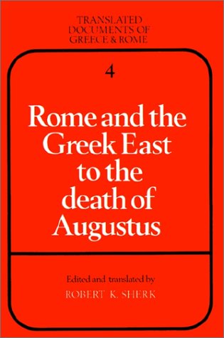 Rome And The Greek East To The Death Of Augustus