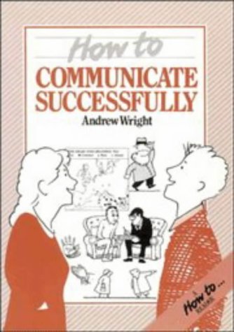 How to Communicate Successfully