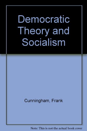 Democratic Theory And Socialism