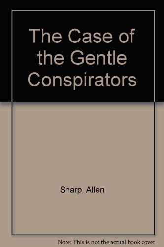 The Case of the Gentle Conspirators