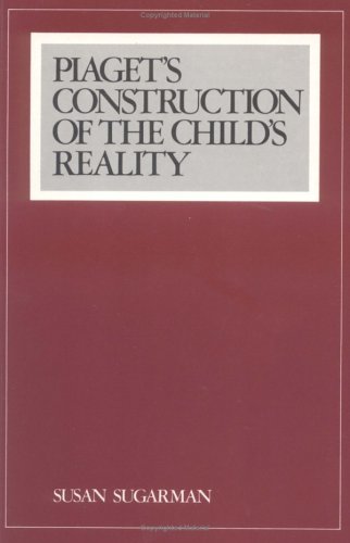 Piaget'S Construction Of The Child'S Reality
