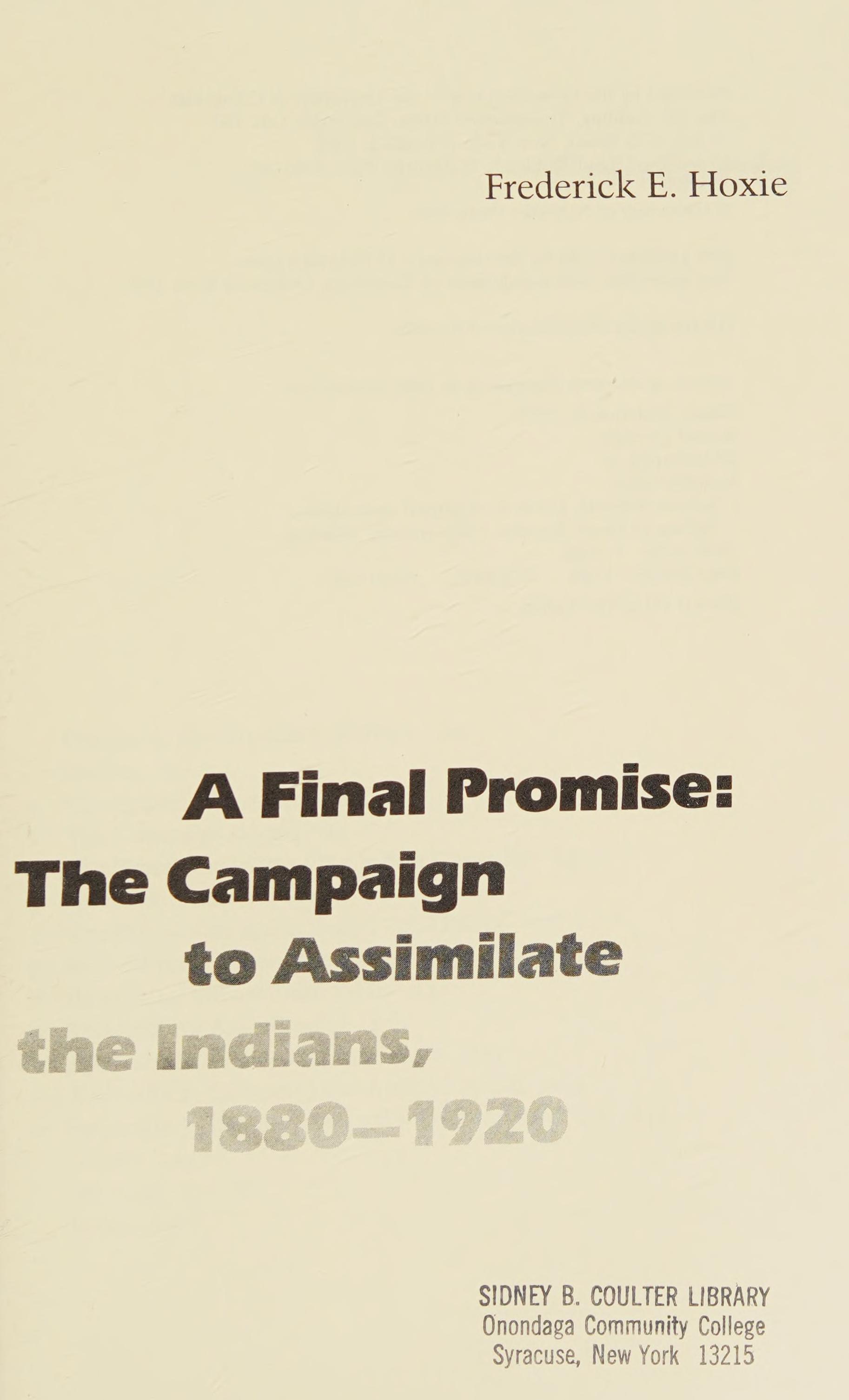 A Final Promise: The Campaign to Assimilate the Indians, 1880-1920