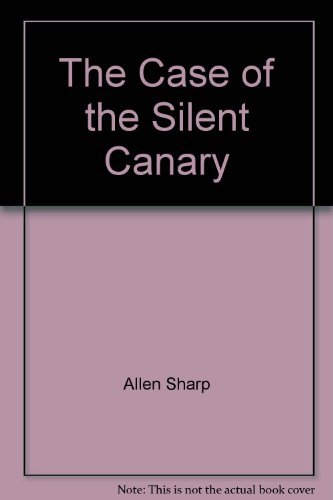The Case of the Silent Canary