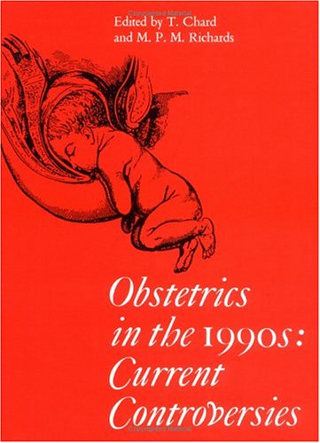 Obstetrics In The 1990s: Current Controversies (Clinics In Developmental Medicine (Mac Keith Press))