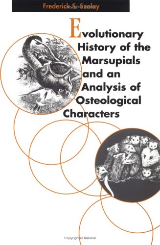 Evolutionary History of the Marsupials and an Analysis of Osteological Characters