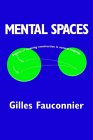 Mental Spaces: Aspects of Meaning Construction in Natural Language