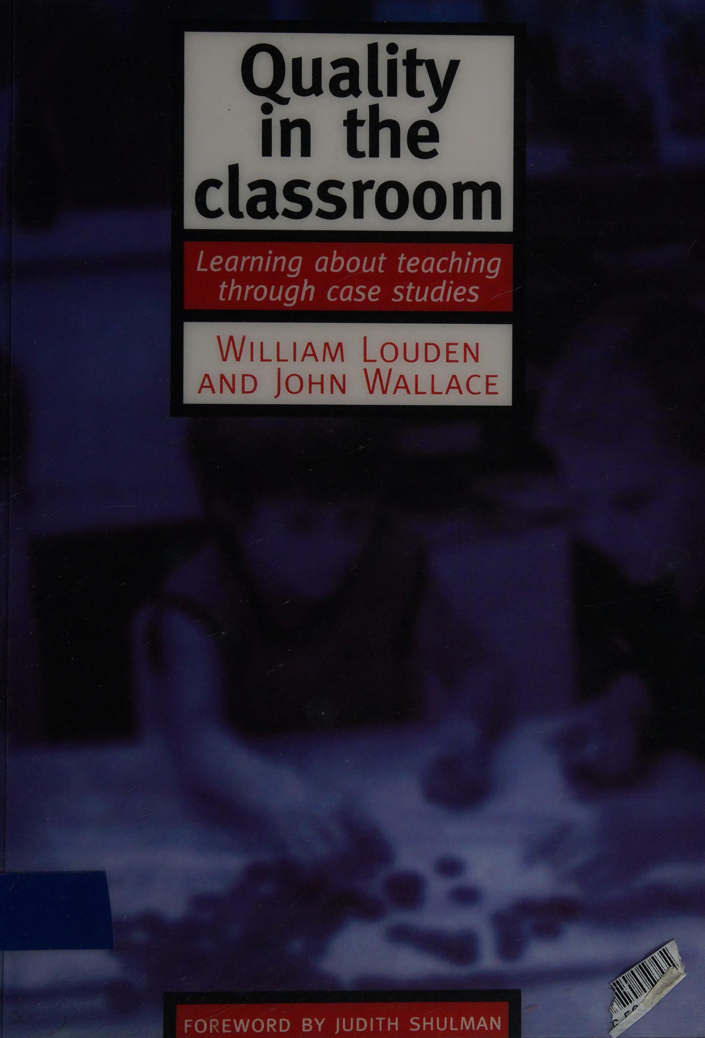 Quality In The Classroom: Learning About Teaching Through Case Studies
