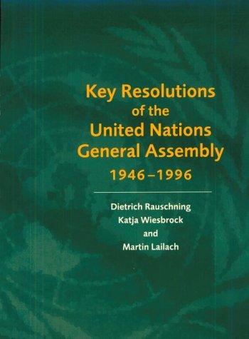 Key Resolutions Of The United Nations General Assembly 1946–1996