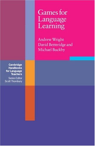 Cambridge Handbooks for Language Teachers - Games for Language Learning