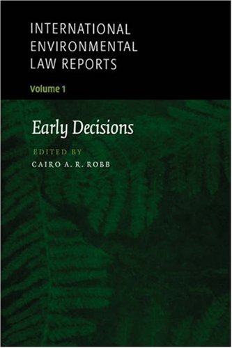 International Environmental Law Reports Early Decisions