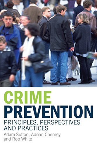 Crime Prevention: Principles, Perspectives And Practices