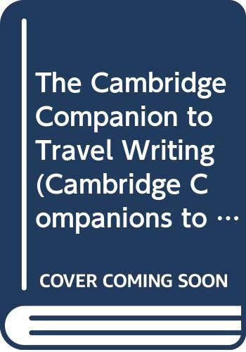 The Cambridge Companion to Travel Writing