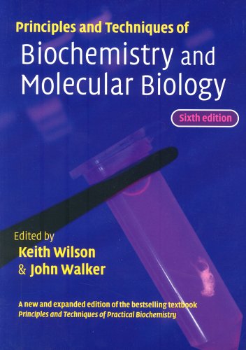 Principles and Techniques of Biochemistry and Molecular Biology
