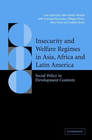 Insecurity And Welfare Regimes In Asia, Africa And Latin America: Social Policy In Development Contexts