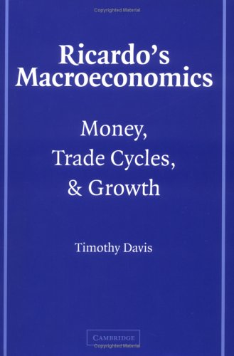 Ricardo'S Macroeconomics: Money, Trade Cycles, And Growth