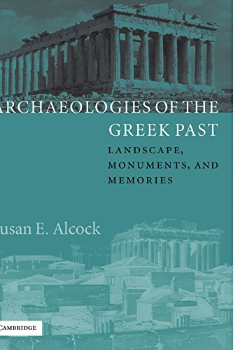 Archaeologies of the Greek Past: Landscape, Monuments, and Memories