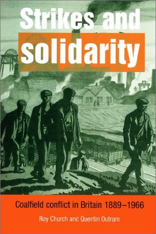 Strikes And Solidarity: Coalfield Conflict In Britain, 1889-1966