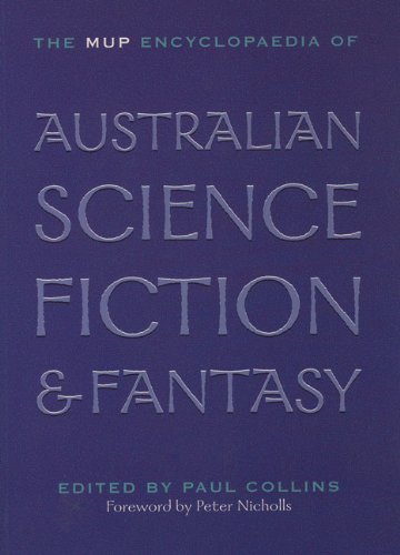 The MUP Encyclopaedia Of Australian Science Fiction & Fantasy