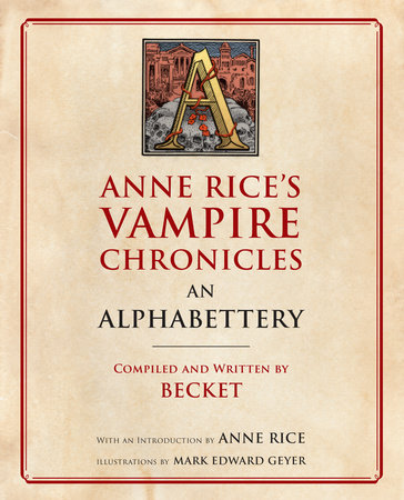 Anne Rice'S Vampire Chronicles An Alphabettery