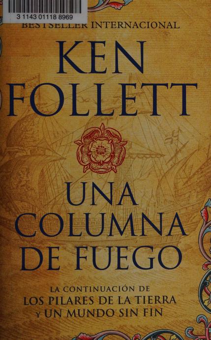 Una Columna De Fuego (Spanish-Language Edition Of A Column Of Fire) (Kingsbridge) (Spanish Edition) by Ken Follett and Anuvela, ISBN 9780525435877