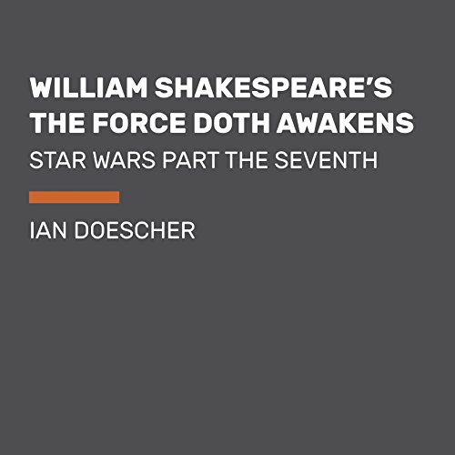 William Shakespeare's the Force Doth Awakens